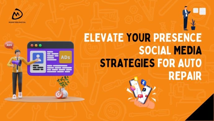 Elevate Your Presence Social Media Strategies for Auto Repair