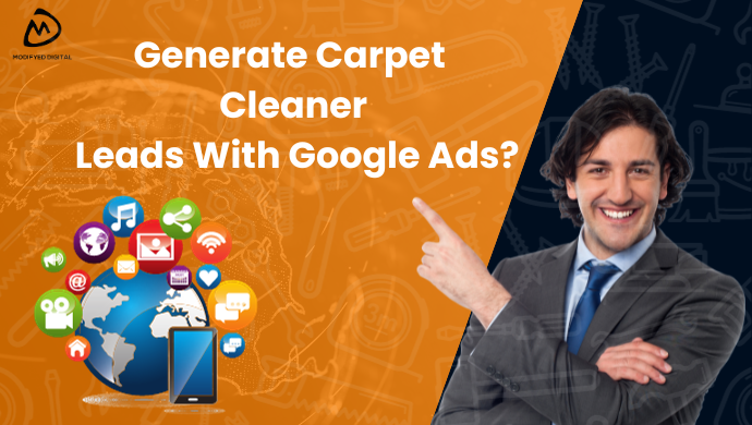 How to Generate Carpet Cleaner Leads With Google Ads