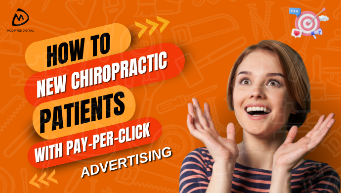 How to Get New Chiropractic Patients With Pay-Per-Click Advertising